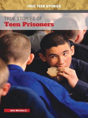 cover image of True Stories of Teen Prisoners